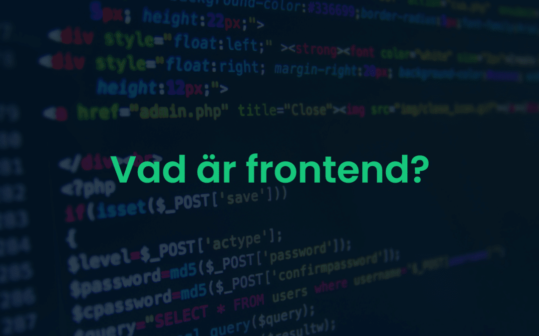 Vad är frontend? Och vad gör en frontend-utvecklare?