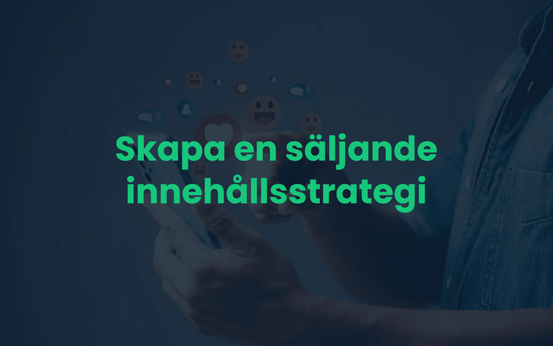Skapa en säljande innehållsstrategi för sociala medier